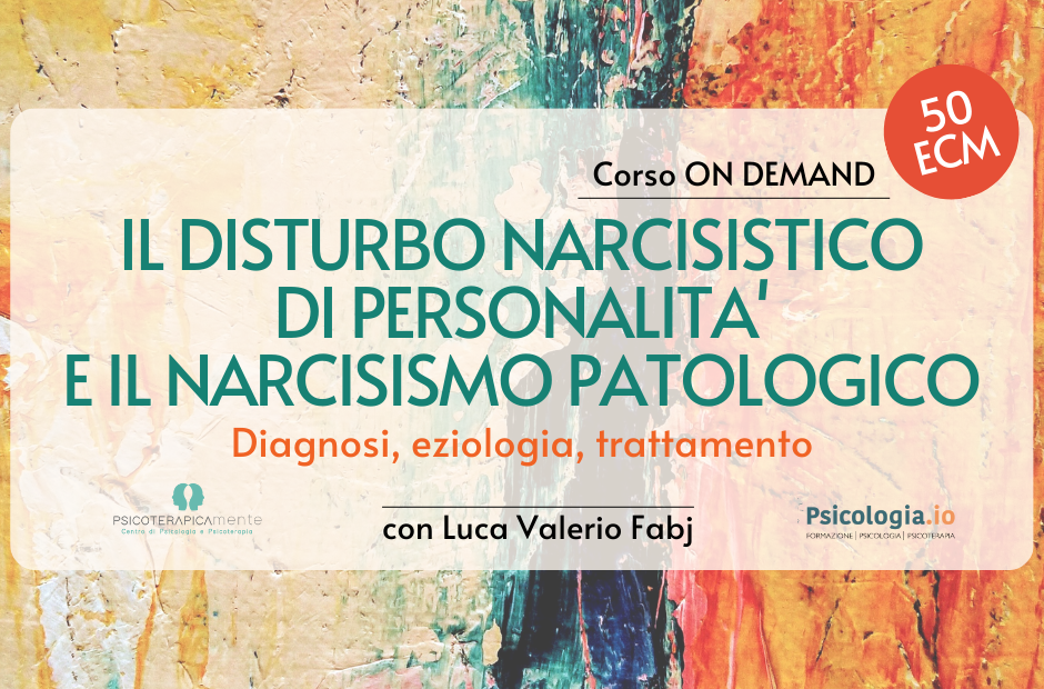 Il disturbo narcisistico di personalità e il narcisismo patologico - II